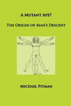 A Mutant Ape? The Origin of Man's Descent - Pitman, Michael