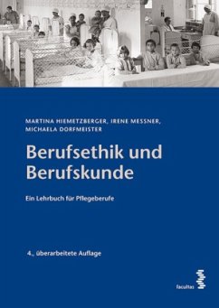 Berufsethik und Berufskunde - Hiemetzberger, Martina;Dorfmeister, Michaela;Messner, Irene