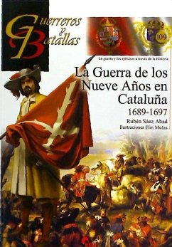 La Guerra de los Nueve Años en Cataluña, 1689-1697 - Sáez Abad, Rubén