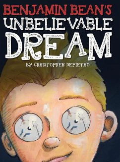 Benjamin Bean's Unbelievable Dream - Depietro, Christopher