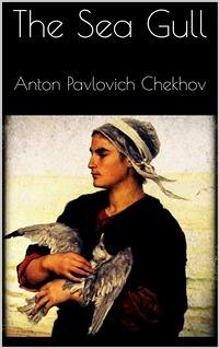 The Sea Gull (eBook, ePUB) - Pavlovich Chekhov, Anton