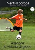 Allenare la Visione di Gioco nel calcio (fixed-layout eBook, ePUB)