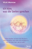 Ich höre, was die Seelen sprechen (eBook, ePUB) Ich höre, was die Seelen sprechen (eBook, ePUB)