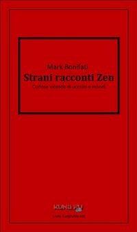 Strani racconti Zen (fixed-layout eBook, ePUB) - Bonifati, Mark