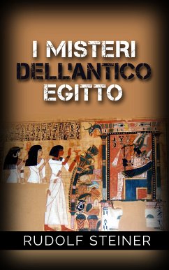 I misteri dell'antico Egitto (eBook, ePUB) - Steiner, Rudolf