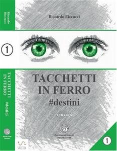 Tacchetti in ferro - #destini (eBook, ePUB) - Riccucci, Riccardo