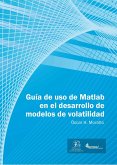 Guía de uso en Matlab en el desarrollo de modelos de volatilidad (eBook, ePUB)