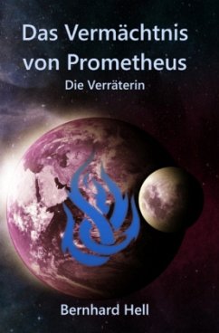 Das Vermächtnis von Prometheus - Hell, Bernhard