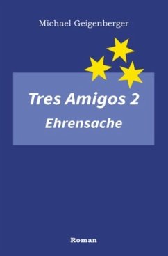 Tres Amigos / Tres Amigos 2 - Ehrensache - Geigenberger, Michael