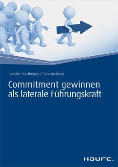 Commitment gewinnen als laterale Führungskraft (eBook, PDF) - Fürstberger, Gunther; Ineichen, Tanja