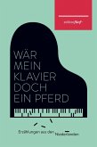Wär mein Klavier doch ein Pferd (eBook, ePUB)