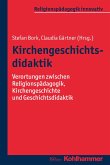 Kirchengeschichtsdidaktik (eBook, PDF)