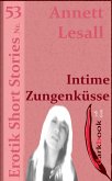 Intime Zungenküsse (eBook, ePUB) Intime Zungenküsse (eBook, ePUB)