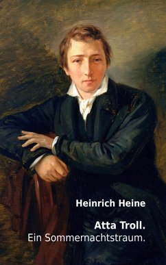 Atta Troll. Ein Sommernachtstraum. (eBook, ePUB) - Heine, Heinrich