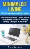 Minimalist Living: The Ultimate Minimalist Guide (eBook, ePUB)