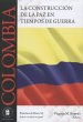 Colombia: La construcción de la paz en tiempos de guerra Virginia Bouvier Author