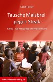 Tausche Maisbrei gegen Steak (eBook, ePUB)