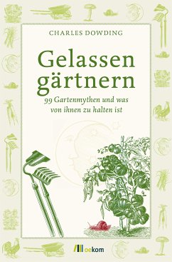 Gelassen gärtnern (eBook, PDF) - Dowding, Charles