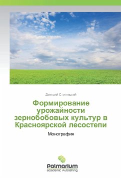 Formirovanie urozhajnosti zernobobovyh kul'tur v Krasnoyarskoj lesostepi - Stupnickij, Dmitrij