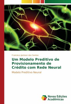Um Modelo Preditivo de Provisionamento de Crédito com Rede Neural - Jackson dos Santos, Francisco