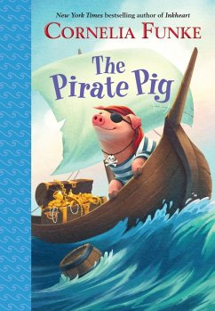 The Pirate Pig (eBook, ePUB) - Funke, Cornelia