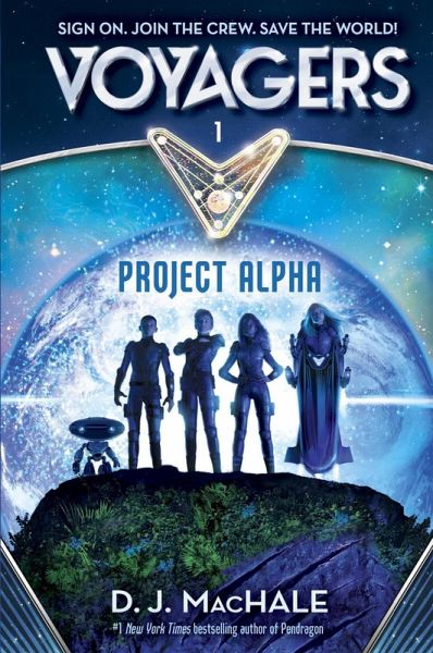 Voyagers: Project Alpha (Book 1) (eBook, ePUB) Voyagers: Project Alpha (Book 1) (eBook, ePUB)