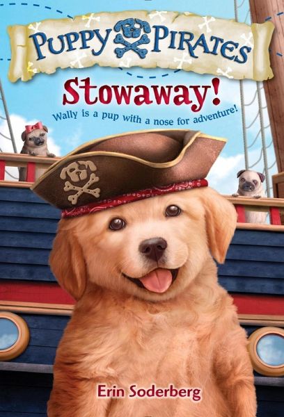 Puppy Pirates #1: Stowaway! (eBook, ePUB) Puppy Pirates #1: Stowaway! (eBook, ePUB)