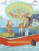 Piper Green and the Fairy Tree: Too Much Good Luck (eBook, ePUB)