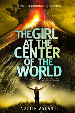 The Girl at the Center of the World (eBook, ePUB) - Aslan, Austin