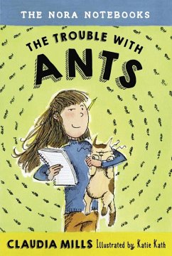 The Nora Notebooks, Book 1: The Trouble with Ants (eBook, ePUB) - Mills, Claudia