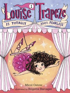 Louise Trapeze Is Totally 100% Fearless (eBook, ePUB) - Ostow, Micol