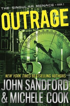 Outrage (The Singular Menace, 2) (eBook, ePUB) - Sandford, John; Cook, Michele