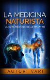 La Medicina Naturista - La cura mentale delle malattie (eBook, ePUB)