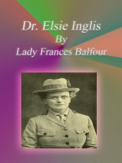 Dr. Elsie Inglis (eBook, ePUB) - Frances Balfour, Lady