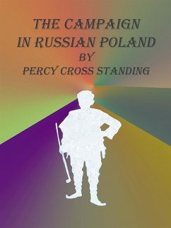 The Campaign in Russian Poland (eBook, ePUB) - Cross Standing, Percy