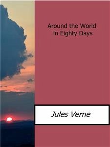 Around the World in Eighty Days (eBook, ePUB) - Verne, Jules