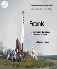 Fetonte: un giovane semi-dio caduto sulle terre 'alfonsine' (fixed-layout eBook, ePUB) - Lucci, Luciano