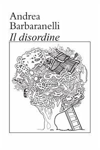 Il disordine (eBook, ePUB) - Barbaranelli, Andrea