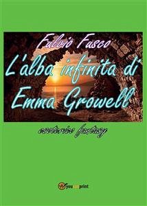 L'alba infinita di Emma Growell (eBook, ePUB) - Fusco, Fulvio