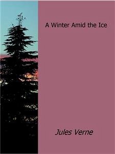 A Winter Amid the Ice (eBook, ePUB) - Verne, Jules