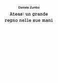 Ateas: un grande regno nelle sue mani (eBook, PDF)