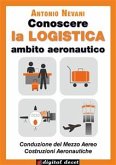 Conoscere la LOGISTICA - Ambito Aeronautico (eBook, ePUB)