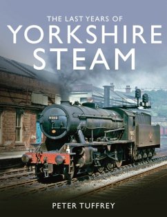 The Last Years of Yorkshire Steam - Tuffrey, Peter