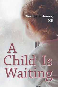 A Child Is Waiting - James, MD Vernon L.