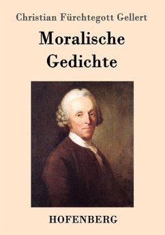Moralische Gedichte - Christian Fürchtegott Gellert