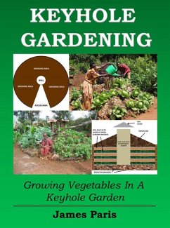 Cover Keyhole Gardening: An Introduction To Growing Vegetables In A Keyhole Garden (eBook, ePUB)