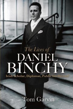 The Lives of Daniel Binchy: Irish Scholar, Diplomat, Public Intellectual - Garvin, Tom