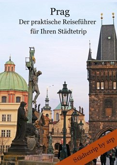 Prag - Der praktische Reiseführer für Ihren Städtetrip - Bauer, Angeline