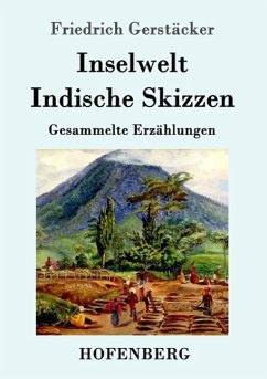 Inselwelt. Indische Skizzen - Gerstäcker, Friedrich
