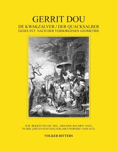 Gerrit Dou - De Kwakzalver / Der Quacksalber, gedeutet nach der verborgenen Geometrie - Ritters, Volker